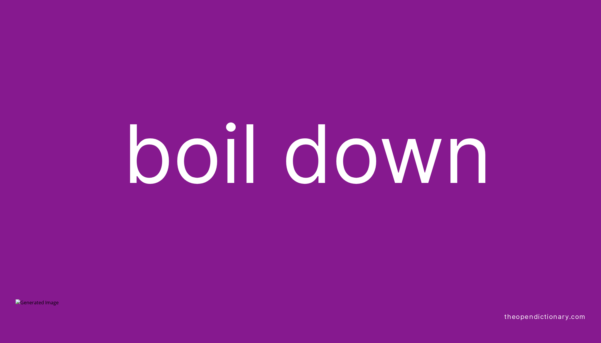 boil-down-phrasal-verb-boil-down-definition-meaning-and-example